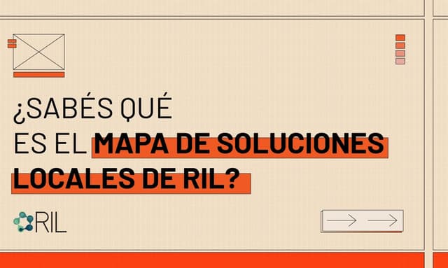 ¿Qué es el Mapa de Soluciones Locales de RIL?